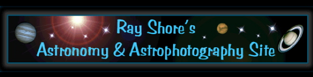 Ray Shore's Astronomy and Astrophotography site